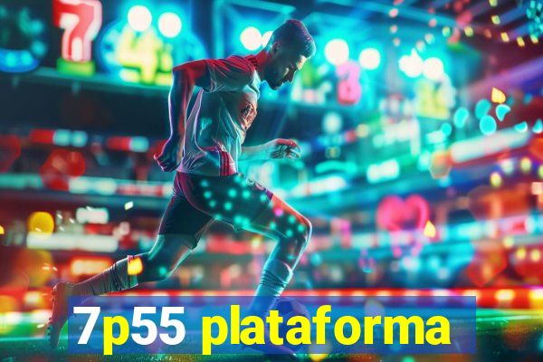 7p55 plataforma